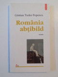 ROMANIA ABTIBILD de CRISTIAN TUDOR POPESCU , IASI 2000 * MICI DEFECTE