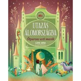Utaz&aacute;s &aacute;lomorsz&aacute;gba - &Ouml;tperces esti mes&eacute;k