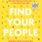 Find Your People: Building Deep Community in a Lonely World