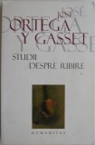 Studii despre iubire &ndash; Jose Ortega y Gasset