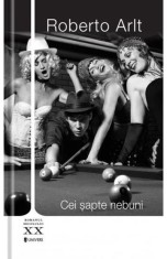 Cei sapte nebuni - Roberto Arlt - Univers