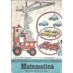 Matematica. Manual pentru clasa I (1983) - Gh. Herescu, V. Motrescu