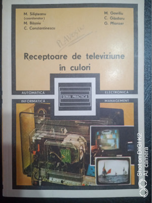 Receptoare de televiziune in culori-M.Silisteanu foto