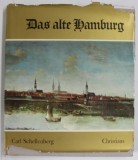 DAS ALTE HAMBURG von CARL SCHELLENBERG , TEXT IN LIMBA GERMANA , 1975