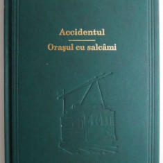 Accidentul. Orasul cu salcami – Mihail Sebastian