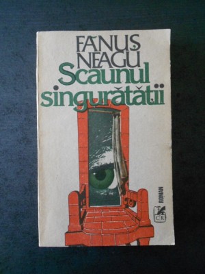 FANUS NEAGU - SCAUNUL SINGURATATII foto