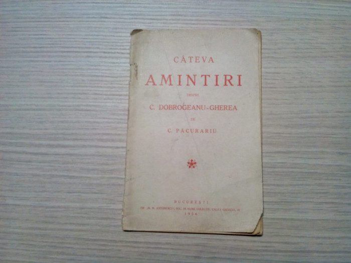 CATEVA AMINTIRI despre C. DOBROGEANU-GHEREA - C. Pacurariu - 1936, 46 p.