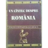 UN CANTEC DESPRE ROMANIA. POEZIE CONTEMPORANA GREACA-COLECTIV-232515