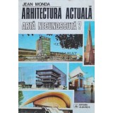 Arhitectura actuala, arta necunoscuta? - Jean Monda (T103)