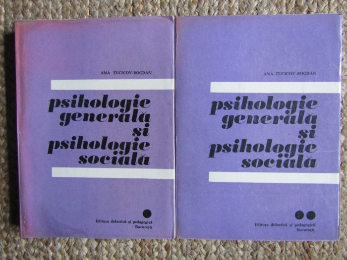 PSIHOLOGIE GENERALA SI PSIHOLOGIE SOCIALA-ANA TUCICOV-BOGDAN 2 VOL 1973