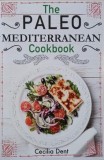 Carte Engelza The Paleo Mediterranean Cookbook - Cecilia Dent