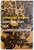 INTRODUCTION AUX EXISTENTIALISMES par EMMANUEL MOUNIER, 1966