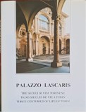 PALAZZO LASCARIS. TRE SECOLI DI VITA TORINESE. EDITIE IN 3 LIMBI ITALIANA, FRANCEZA, ENGLEZA-GIULIANA BRUGN-245067