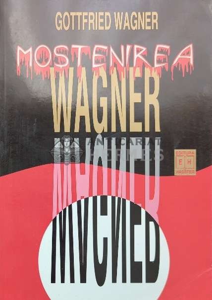 Mostenirea Wagner - 2001 - Gottfried Wagner ($J13)