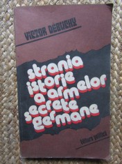 STRANIA ISTORIE A ARMELOR SECRETE GERMANE de VICTOR DEBUCHY , 1983
