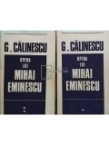 G. Călinescu - Opera lui Mihai Eminescu, 2 vol. (editia 1969)