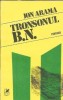Tronsonul B. N. Ion Arama Carte Romana Editura Cartea Romaneasca 1983 189 Pagini Coperta Cartonata Editie Veche Literatura Clasica