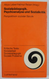 SOZIALPADAGOGIK , PSYCHOANALYSE UND SOZIALKRITIK von ALOYS LEBER und HELMUT REISER , TEXT IN LB. GERMANA , 1975