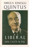 Mircea Ionescu-Quintus - Liberal din tata-n fiu
