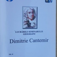 Lucrarile seminarului geografic Nr 41 Dimitrie Cantemir