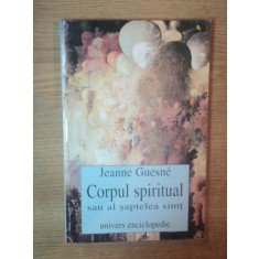 CORPUL SPIRITUAL SAU AL SAPTELEA SIMT DE JANNE GUESNE , 1998