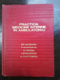 Practica medicinii interne in ambulatoriu- St. Suteanu, E. Proca
