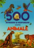 500 de &icirc;ntrebări și răspunsuri despre animale - Paperback brosat - Flamingo