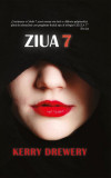 Ziua 7 Carte Fictiune Roman Kelly Drewery Paperback Brosat Editura RAO