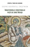 &Icirc;ndatoririle creștinului față de sine &icirc;nsuși. Despre adevăratul creștinism - Editura Sophia