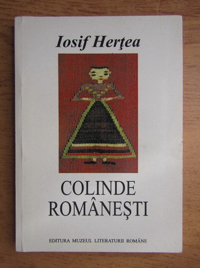 Iosif Hertea - Colinde Romanesti (versuri) folclor traditie obiceiuri sarbatori