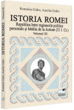 Republica &icirc;ntre regimurile politice personale și bătălia de la Actium (Vol. 3, 31 &icirc;.Cr) - Paperback brosat - Aurelia Gidro, Romulus Gidro - Pro Univer