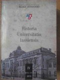 Historia Universitatis Iassiensis IV/2013 - Colectiv, Editura Universitatii Al.I. Cuza Iasi, 2011, 366 pagini