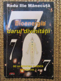 Bioenergia darul divinitatii &ndash; Radu Ilie Manecuta