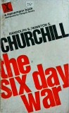 The Six Day War - Randolph S. Churchill, Winston Churchill, Istorie Orientul Mijlociu, 1967, Engleza, 250 pagini