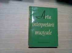 ARTA INTERPRETARII MUZICALE - Colectiv de Autori - Muzicala, 1960, 415 p.
