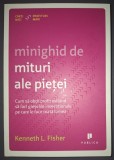 Kenneth L. Fisher - Minighid de mituri ale pietei, Editura Publica 2013, Carte Economie Afaceri