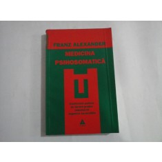 MEDICINA PSIHOSOMATICA - FRANZ ALEXANDER