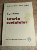 Istoria cuvintelor. Unitate de limba si cultura romaneasca - Grigore Brancus (autograf), (Editura Fundatiei Romania de Maine, 2004; editia a II-a)