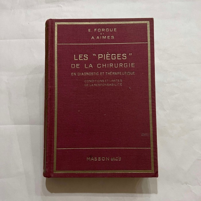E. Forgue &amp; Aimes - Les &rdquo;Pieges&rdquo; de la Chirurgie en diagnostic et therapeutique