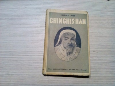 GHINGHI-HAN - Harold Lamb - Editura Librariei Universala, 1937, 229 p. foto