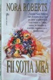 Nora Roberts - Fii sotia mea