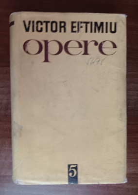 myh 419s - Victor Eftimiu - Opere Teatru Comedii - Drame - volumul 5 - ed 1973 foto