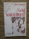 LA BAL CU MARCEL PROUST - MARTHA BIBESCU