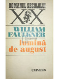 William Faulkner - Lumină de august (editia 1973)