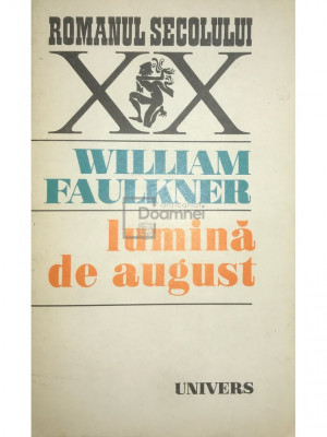 William Faulkner - Lumină de august (editia 1973) foto