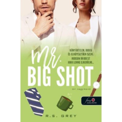 Mr. Big Shot - Mr. Nagymenő - R.S. Grey foto