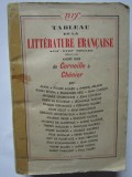 TABLEAU DE LA LITTERATURE FRANCAISE DE CORNEILLE A CHENIER