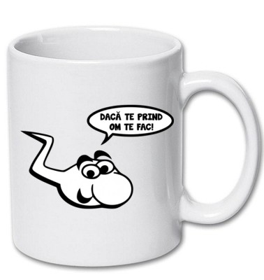 Cana alba personalizata &amp;quot;Daca te prind om te fac&amp;quot;, INOVATIX&amp;reg;. 330ml foto