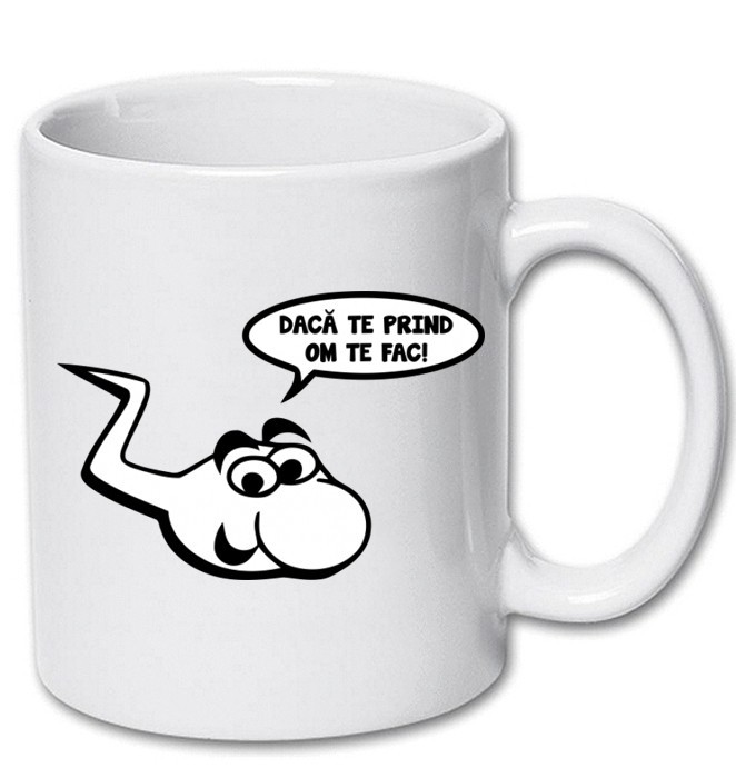 Cana alba personalizata &quot;Daca te prind om te fac&quot;, INOVATIX&reg;. 330ml