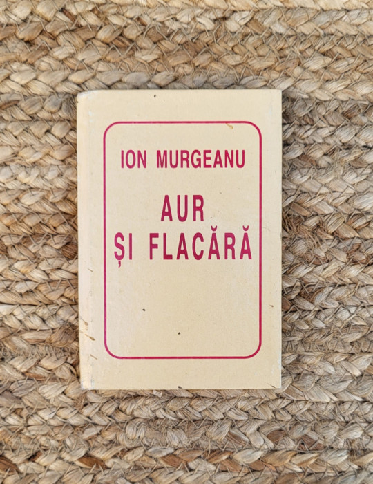 AUR SI FLACARA -ION MURGEANU